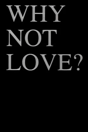 Постер: Why Not Love?