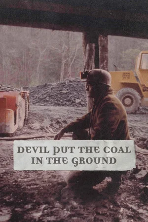 Постер: Devil Put the Coal in the Ground
