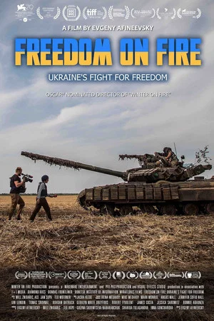 Постер: Freedom on Fire: Ukraine's Fight for Freedom