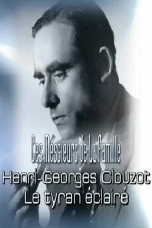 Постер: Henri-Georges Clouzot: An Enlightened Tyrant