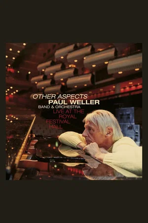 Постер: Paul Weller: Other Aspects - Live at the Royal Festival Hall