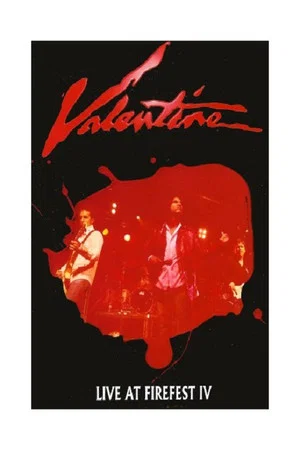Постер: Valentine Live At Firefest IV