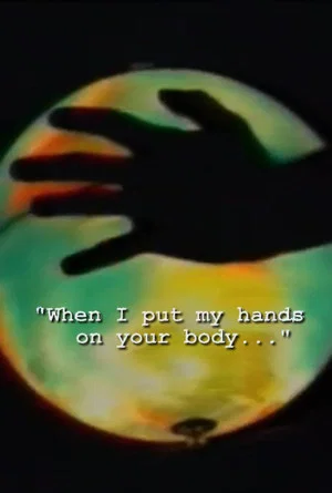 Постер: When I Put My Hands on Your Body
