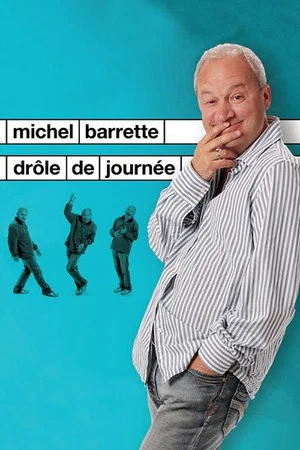 Постер: Michel Barrette : Drôle de journée