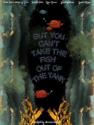 Постер: But You Can’t Take the Fish Out of the Tank