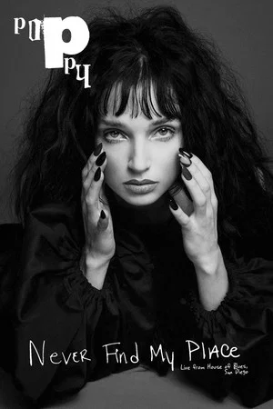 Постер: Poppy: Never Find My Place - Live from House of Blues