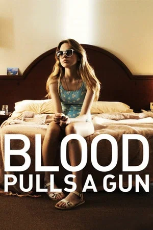 Постер: Blood Pulls a Gun