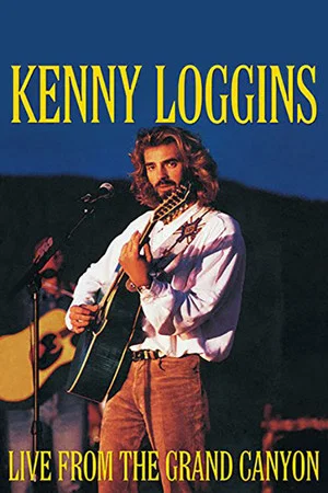 Постер: Kenny Loggins: Live from the Grand Canyon