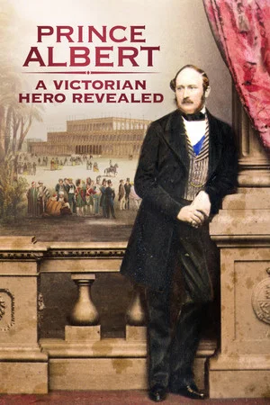 Постер: Prince Albert: A Victorian Hero Revealed