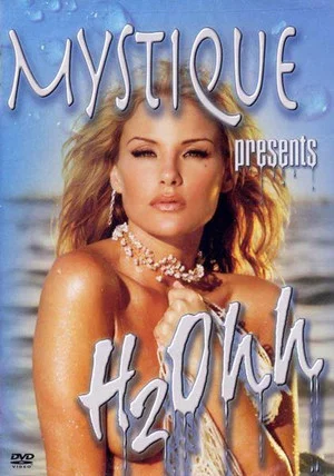 Постер: Mystique Presents H2Ohh