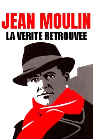 Постер: Jean Moulin, La Vérité Retrouvée