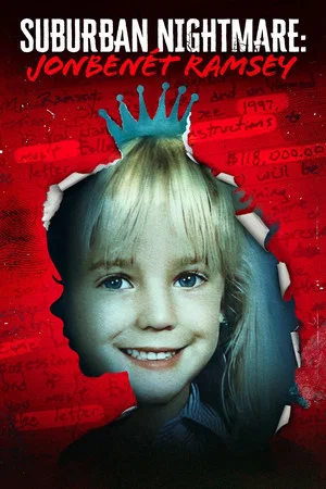 Постер: Suburban Nightmare: JonBenét Ramsey