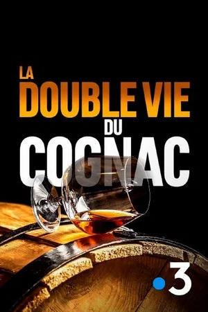 Постер: La Double Vie du cognac