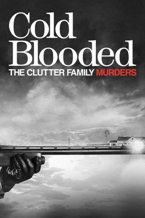 Постер: Cold Blooded: The Clutter Family Murders