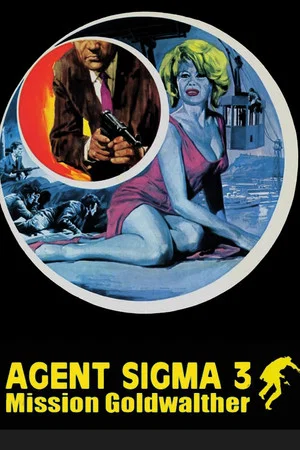 Постер: Agent Sigma 3 - Mission Goldwalther