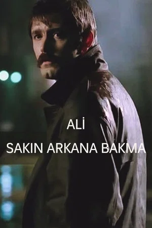 Постер: Ali / Sakın Arkana Bakma