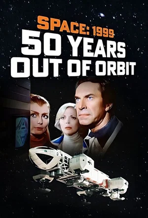 Постер: Space: 1999 - 50 Years Out of Orbit