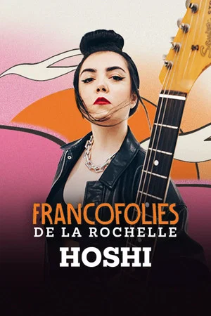 Постер: Hoshi aux Francofolies de La Rochelle