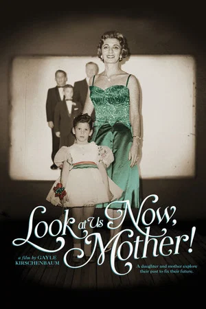 Постер: Look at Us Now, Mother!