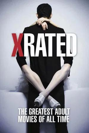 Постер: X-Rated: The Greatest Adult Movies of All Time