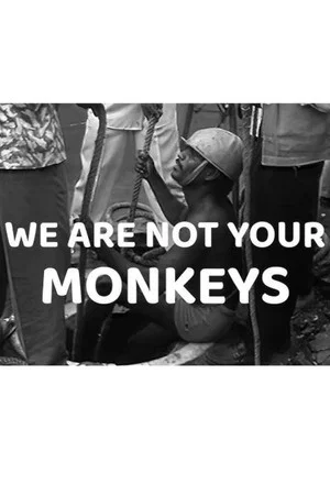 Постер: We Are Not Your Monkeys