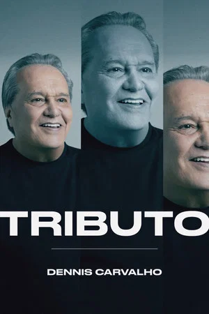 Постер: Tributo: Dennis Carvalho