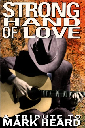 Постер: Strong Hand of Love - A Tribute to Mark Heard