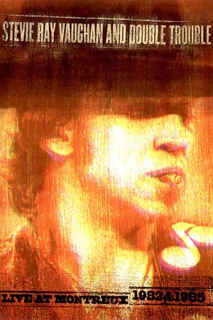 Постер: Stevie Ray Vaughan and Double Trouble: Live at Montreux 1982 & 1985