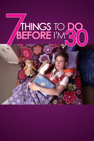Постер: 7 Things To Do Before I'm 30