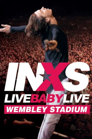 Постер: INXS: Live Baby Live - Wembley Stadium