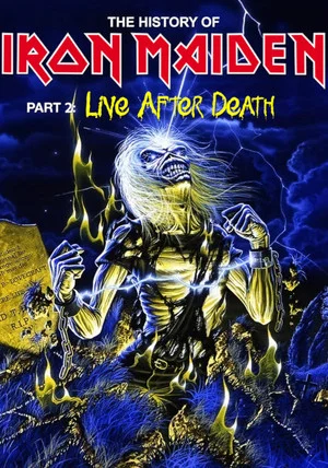 Постер: The History Of Iron Maiden - Part 2: Live After Death