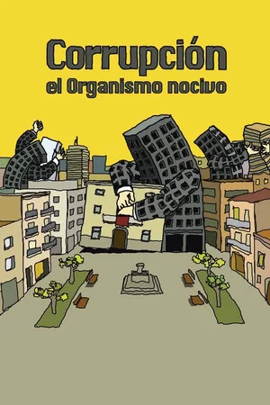 Постер: Corrupción: el organismo nocivo
