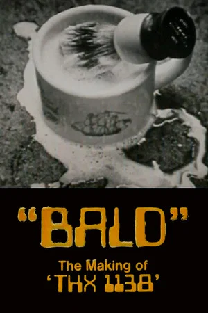Постер: Bald: The Making of 'THX 1138'