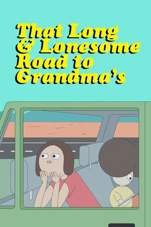 Постер: That Long & Lonesome Road to Grandma's