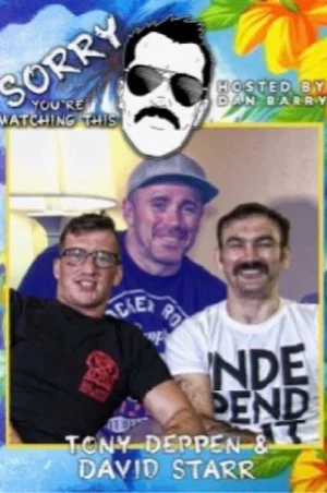 Постер: Sorry You're Watching This: Tony Deppen & David Starr