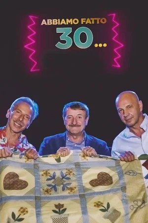 Постер: Abbiamo fatto 30...
