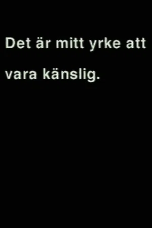 Постер: Det är mitt yrke att vara känslig