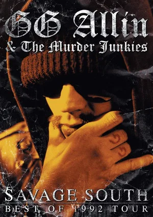Постер: GG Allin & the Murder Junkies: Savage South - Best of 1992 Tour