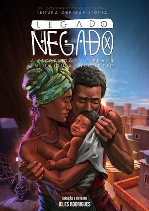 Постер: Denied Legacy: Slavery in Brazil in an Incorrect Guide