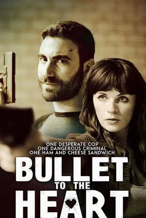 Постер: Bullet to the Heart