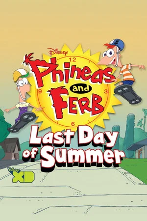 Постер: Phineas and Ferb: Last Day of Summer