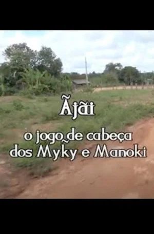 Постер: Ãjãí: o jogo de cabeça dos Myky e Manoki