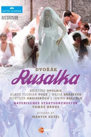 Постер: Rusalka - Bayerische Staatsoper