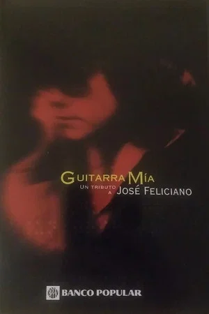 Постер: Guitarra Mía: A Tribute To José Feliciano