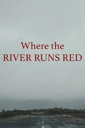 Постер: Where the River Runs Red