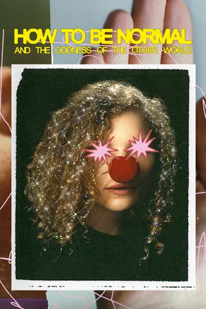 Постер: How to Be Normal and the Oddness of the Other World