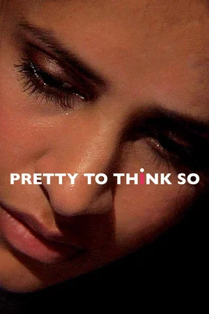 Постер: Pretty to Think So