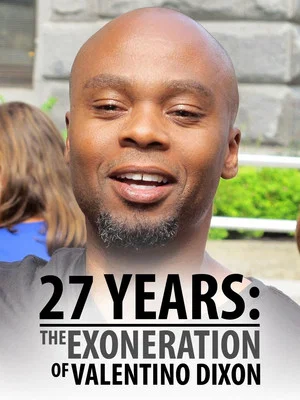Постер: 27 Years: The Exoneration of Valentino Dixon