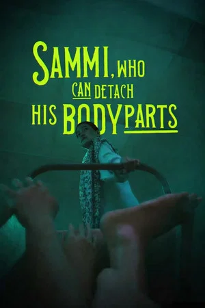 Постер: Sammi, Who Can Detach His Body Parts