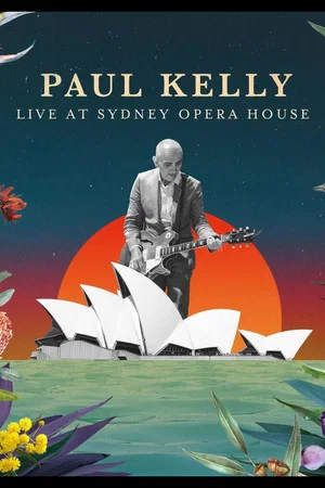 Постер: Paul Kelly Live at the Sydney Opera House